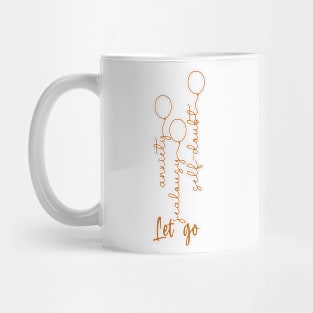 Let Go Of Your Fears Mug